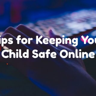 tips for keeping your child safe online