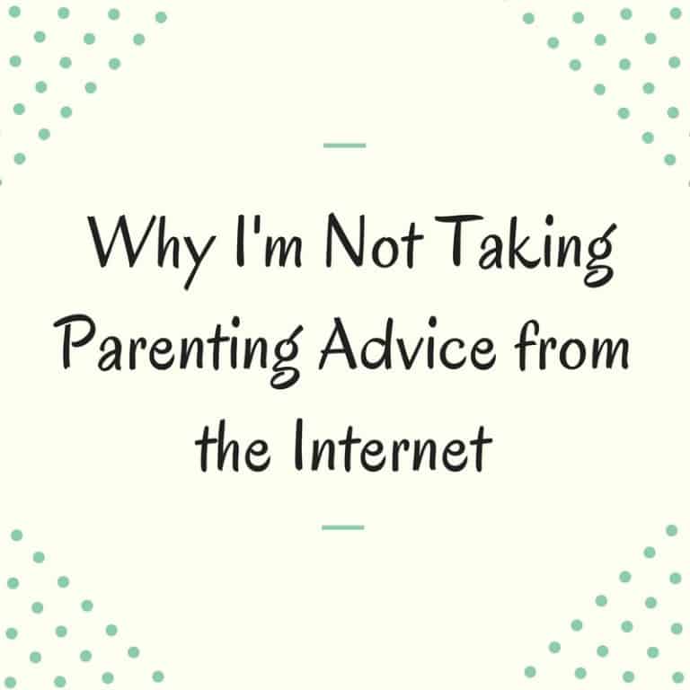 Why I’m Not Taking Parenting Advice from the Internet