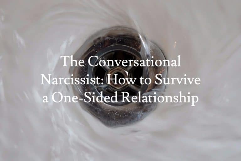Conversational Narcissism & Surviving A Conversational Narcissist