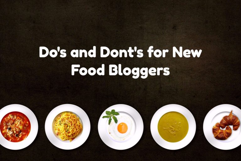 Do’s and Don’ts for New Food Bloggers