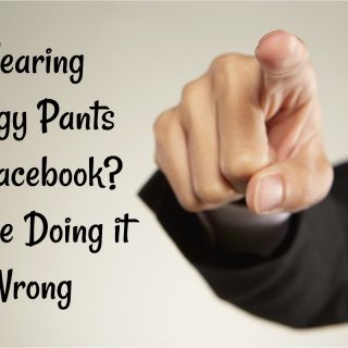 wearing judgy pants on Facebook