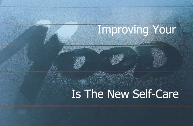 improving your mood is the new self-care