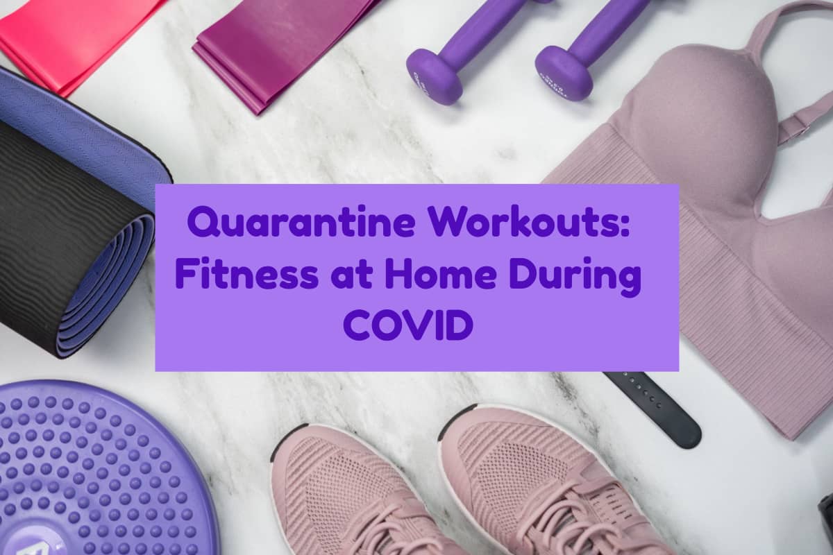 My Quarantine Workouts: Fitness At Home During COVID
