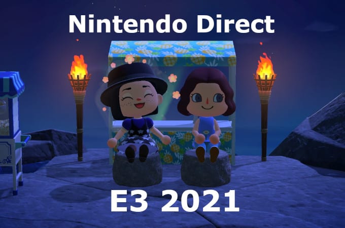Nintendo Direct at E3 2021 Highlights to Get Hyped For