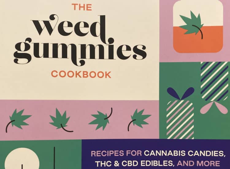 the weed gummies cookbook make legal edibles