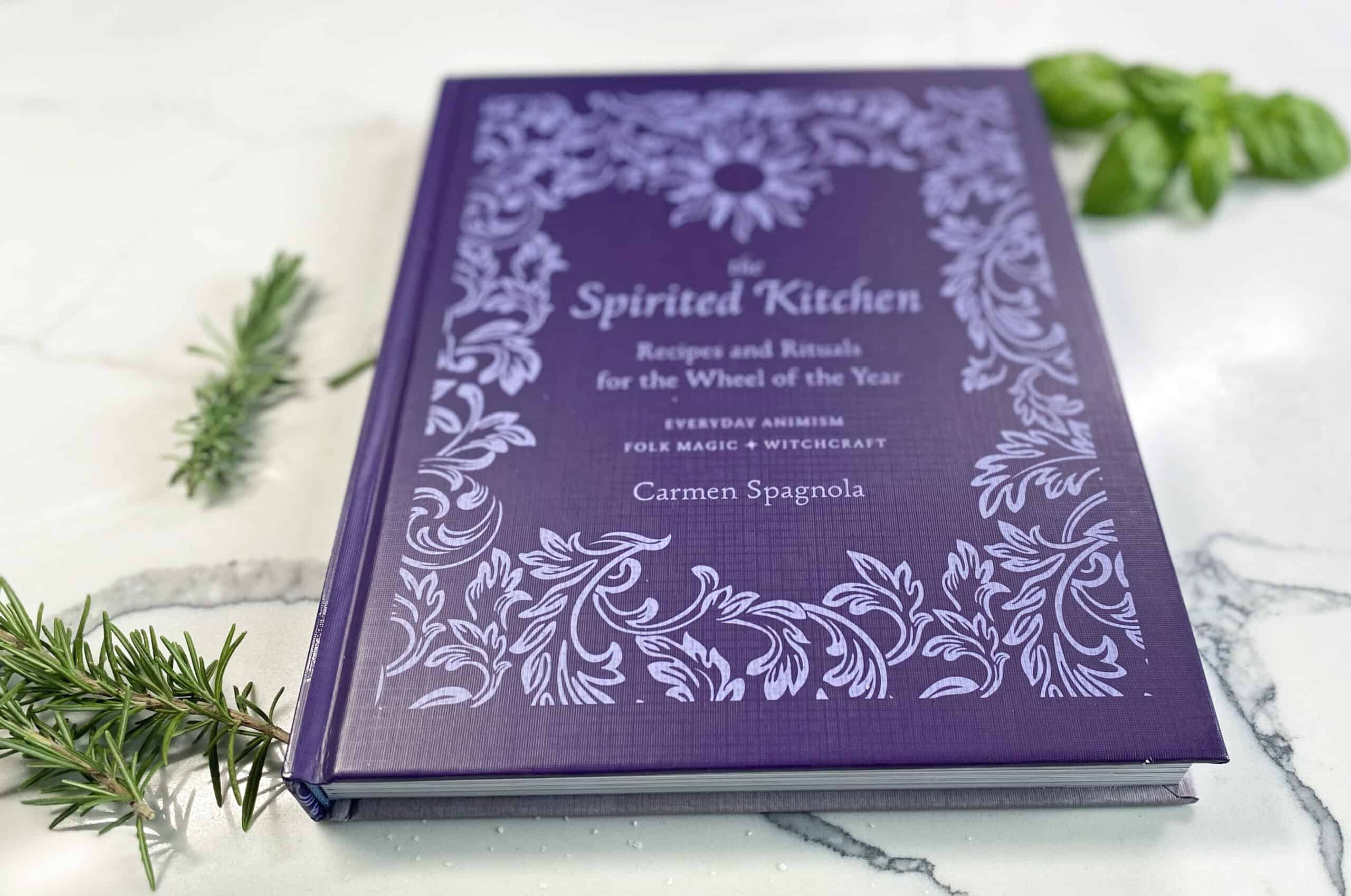 The Spirited Kitchen: Recipes and Rituals for a Happy Home