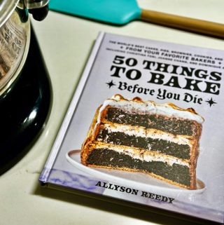 best dessert recipes from 50 things to bake before you die by allyson reedy