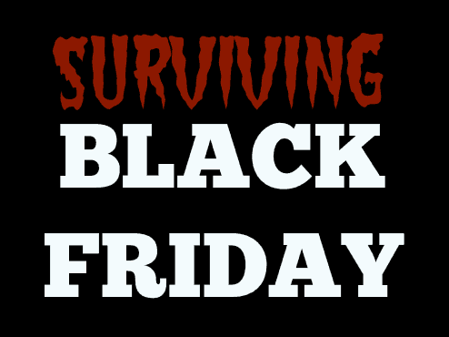 Surviving Black Friday and Living to Tell About It