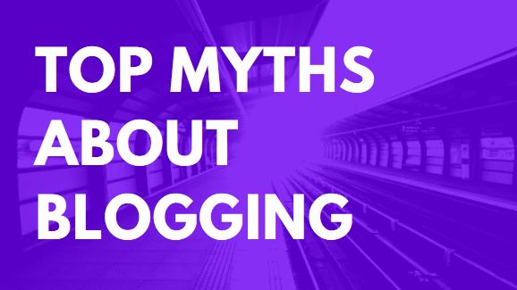 myths about blogging
